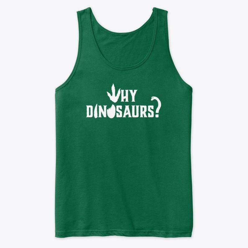 WHY DINOSAURS?