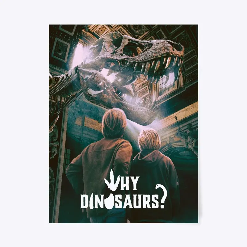 WHY DINOSAURS Medium Movie Poster