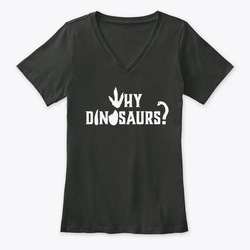 WHY DINOSAURS V-neck T-shirt