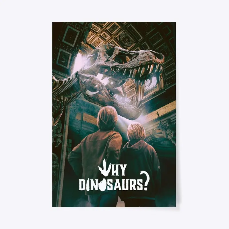 WHY DINOSAURS Large Movie Poster